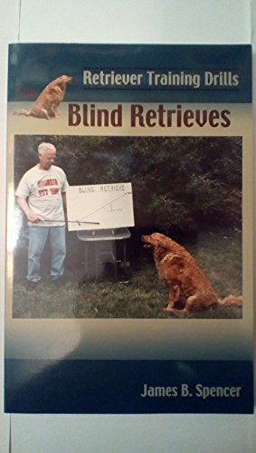 Retriever Training Drills for Blind Retrieves