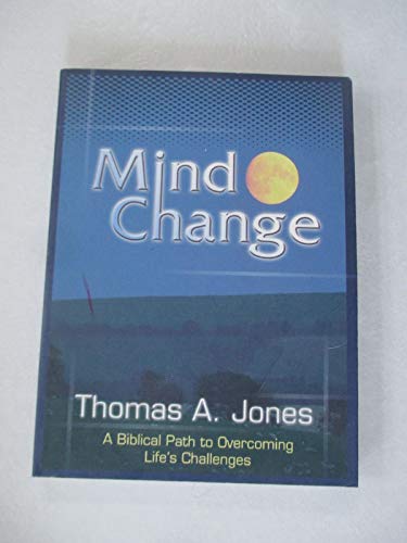 Mind Change: A Biblical Path to Overcoming Life's Challenges