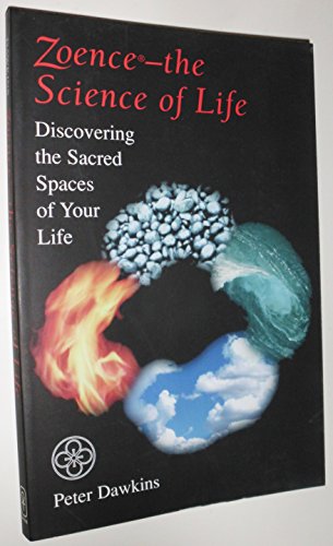 Zoence - the Science of Life: Discovering the Sacred Spaces of Your Life