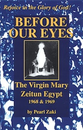 Before Our Eyes: The Virgin Mary, Zeitun, Egypt 1968 and 1969