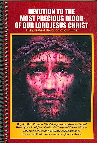 Devotion to the Most Precious Blood of Our Lord Jesus Christ: The Greatest Devotion of Our Time