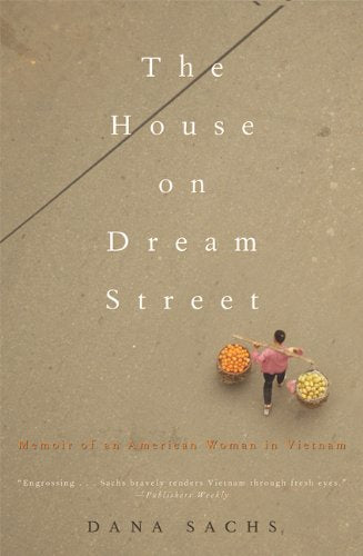 The House on Dream Street: Memoir of an American Woman in Vietnam
