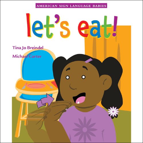 Let's Eat! (American Sign Language Babies series)