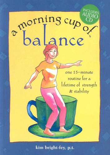 A Morning Cup of Balance: One 15-Minute Routine for a Lifetime of Strength & Stability