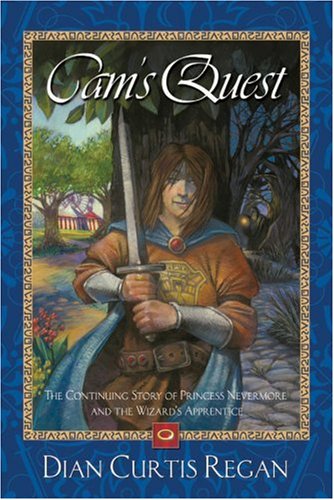 Cam's Quest: The Continuing Story of Princess Nevermore and the Wizard's Apprentice
