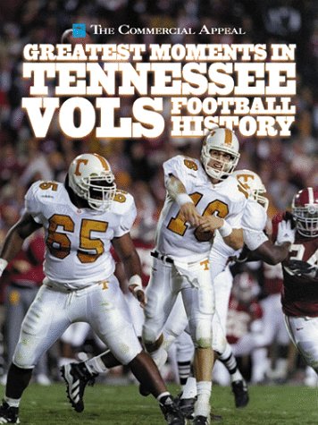 Greatest Moments in Tennessee Vols Football History