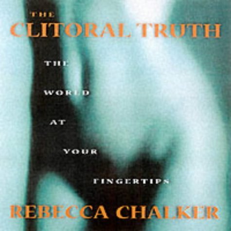 The Clitoral Truth : The World at Your Fingertips