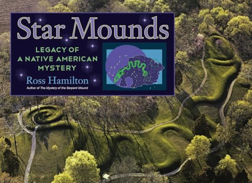Star Mounds: Legacy of a Native American Mystery