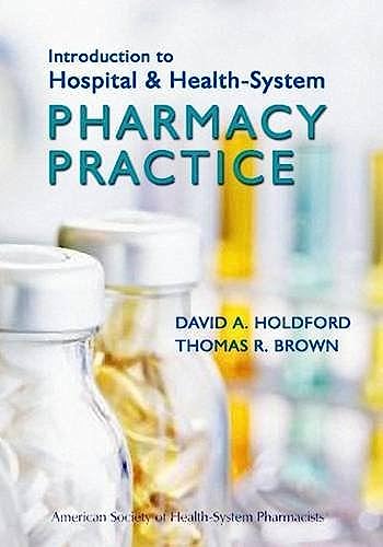Introduction to Hospital and Health-System Pharmacy Practice