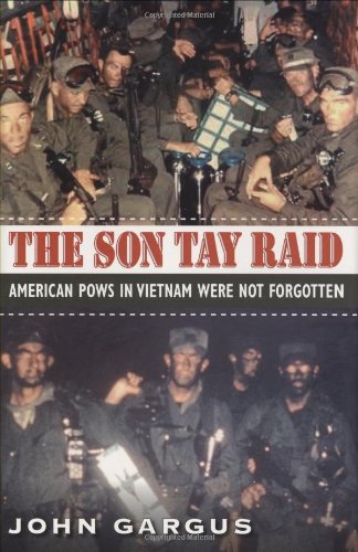 The Son Tay Raid: American POWs in Vietnam Were Not Forgotten (Williams-Ford Texas A&M University Military History Series)
