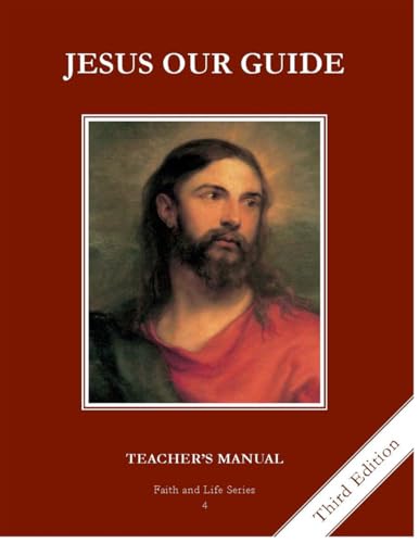 Jesus Our Guide, Teacher's Manual, Faith and Life Series, Third Edition - Book Four