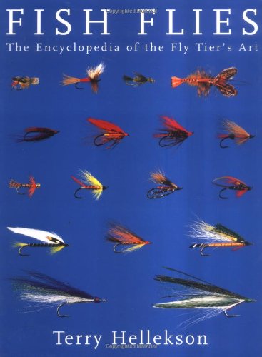 Fish Flies: The Encyclopedia Of The Fly Tier's Art