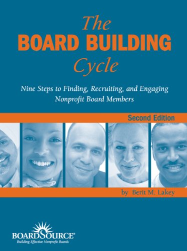 The Board Building Cycle: Nine Steps to Finding, Recruiting, and Engaging Nonprofit Board Members