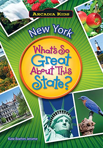 New York: What's So Great About This State? (Arcadia Kids)