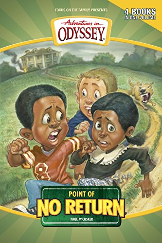 Point of No Return: Point of No Return/Freedom's Run/Dark Passage/The Stranger's Message (Adventures in Odyssey Fiction Series 8-11)