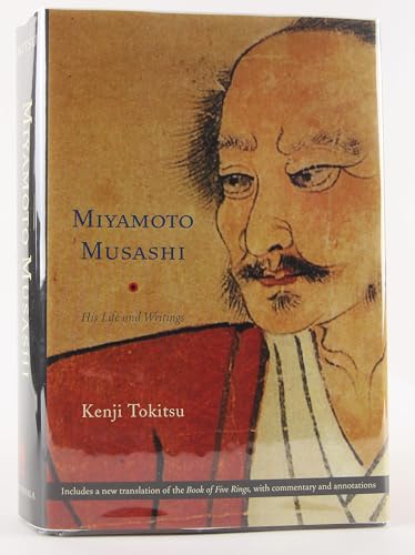 Miyamoto Musashi: His Life and Writings