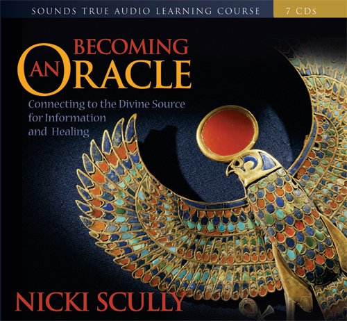 Becoming an Oracle: Connecting to the Divine Source for Information and Healing