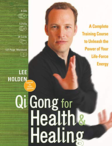 Qi Gong for Health and Healing: A Complete Training Course to Unleash the Power of Your Life-Force Energy