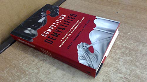 Competition Demystified: A Radically Simplified Approach to Business Strategy