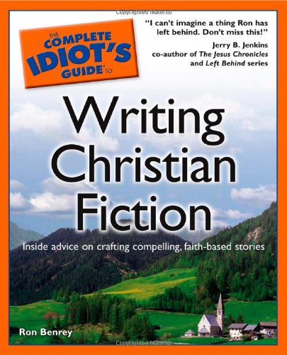 The Complete Idiot's Guide to Writing Christian Fiction (Complete Idiot's Guides)