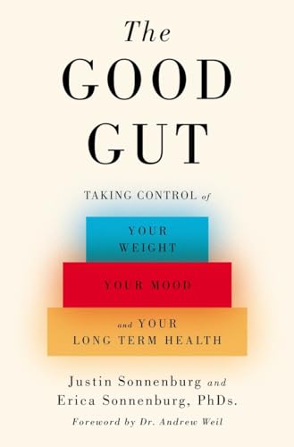 The Good Gut: Taking Control of Your Weight, Your Mood, and Your Long-term Health
