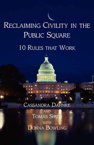 Reclaiming Civility in the Public Square: 10 Rules That Work