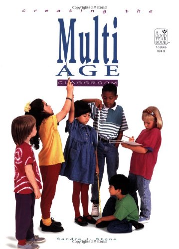 Creating the Multiage Classroom, Grades K-6
