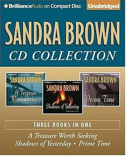 Sandra Brown Cd Collection: A Treasure Worth Seeking / Shadows of Yesterday / Prime Time