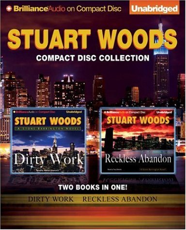 Stuart Woods: Compact Disc Collection: Dirty Work / Reckless Abandon (Stone Barrington Series)