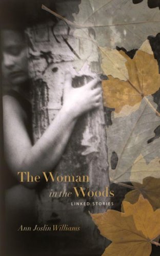 The Woman in the Woods: Linked Stories