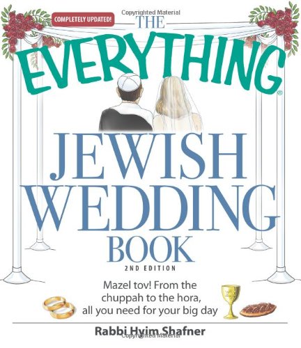 The Everything Jewish Wedding Book: Mazel tov! From the chuppah to the hora, all you need for your big day (Everything® Kids)