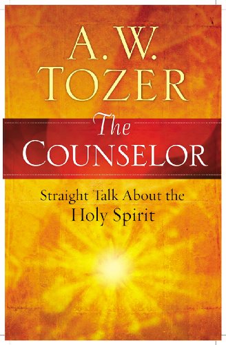 The Counselor: Straight Talk About the Holy Spirit