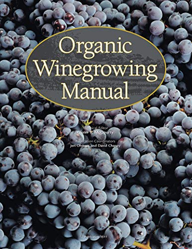 Organic Winegrowing Manual (Publication / University of California, Agriculture and Natu)