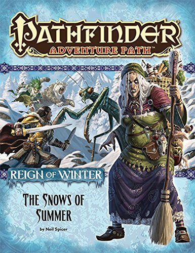 Pathfinder Adventure Path: Reign of Winter Part 1 - The Snows of Summer (Pathfinder Adventure Path, 67)