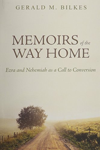 Memoirs of the Way Home: Ezra and Nehemiah as a Call to Conversion