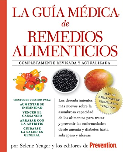 La Guia medica de remedios alimenticios: Los descubrimientos más nuevos sobre la asombrosa capacidad de los alimentos para tratar y prevenir las ... y diabetes hasta sobrepeso (Spanish Edition)