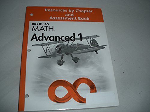 BIG IDEAS MATH: Resource by Chapter & Assessment Book Advanced 1