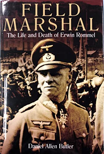 Field Marshal: The Life and Death of Erwin Rommel