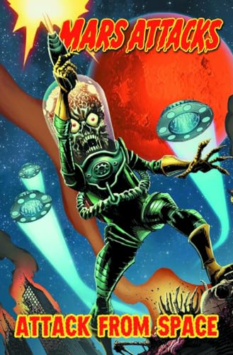 Mars Attacks Volume 1: Attack From Space