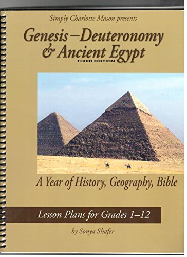 Genesi through Deuteronomy & Ancient Egypt Third Edition: A Year of Lesson Plans for History, Geography, and Bible (Grades 1-12)