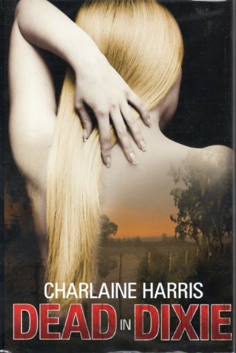 Dead in Dixie (Sookie Stackhouse, Bks. 1 - 3) by Charlaine Harris (2010) Hardcover
