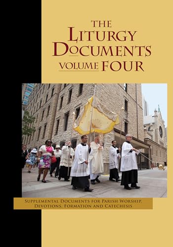 The Liturgy Documents: Supplemental Documents for Parish Worship, Devotions, Formation and Catechesis: 4