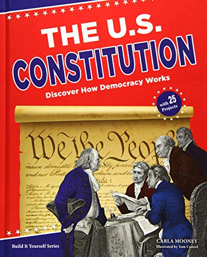 The U.S. Constitution: Discover How Democracy Works (Build It Yourself)