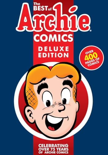 The Best of Archie Comics Book 1 Deluxe Edition (Best of Archie Deluxe)