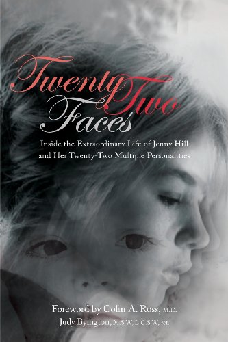 Twenty Two Faces: Inside the Extraordinary Life of Jenny Hill and Her Twenty-Two Multiple Personalities