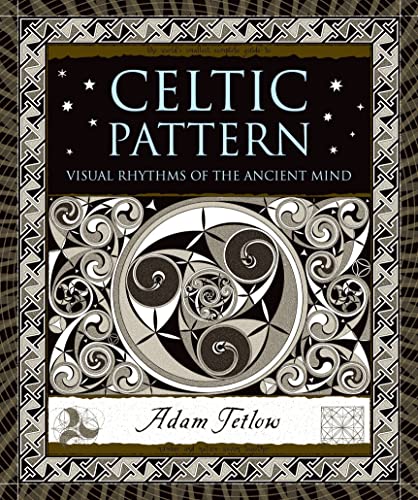 Celtic Pattern: Visual Rhythms of the Ancient Mind (Wooden Books)