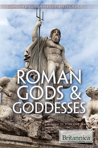 Roman Gods & Goddesses (Gods and Goddesses of Mythology)