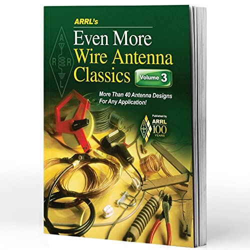 ARRL's Even More Wire Antenna Wire Classics Volume 3 – More than 40 Antenna Designs for Any Application