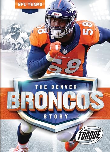 The Denver Broncos Story (Torque Books)