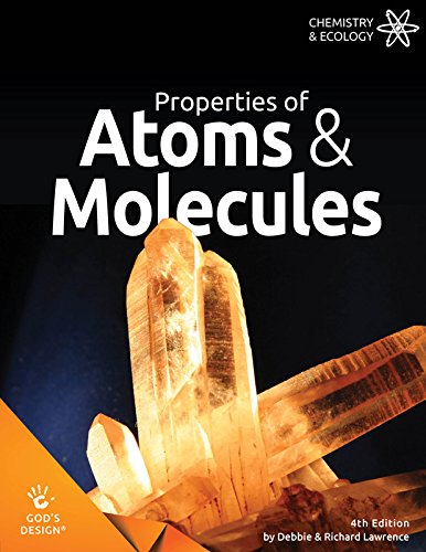 Properties of Atoms & Molecules (God's Design)
